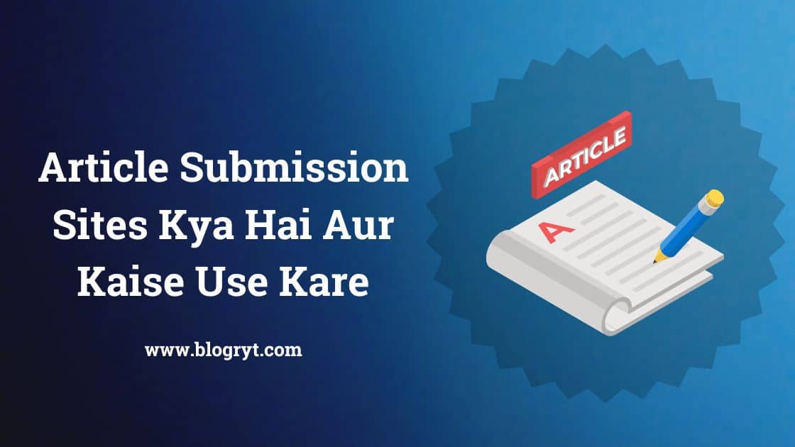 Article Submission Sites Kya Hai Aur Kaise Use Kare in 2024